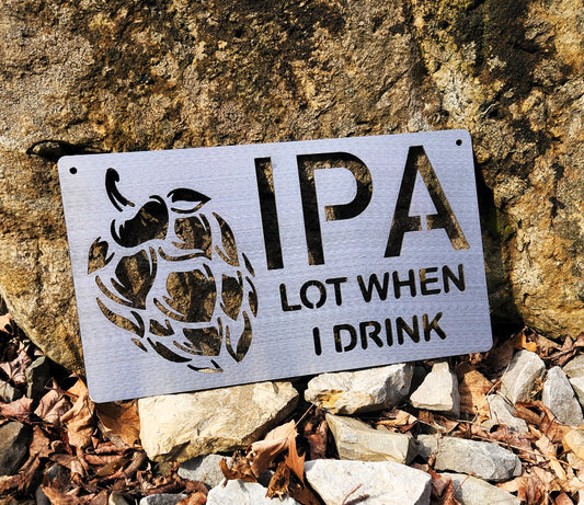 IPA Lot when I drink man cave brewery sign