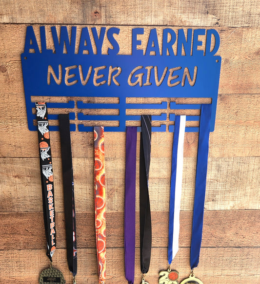 Always Earned Never Given Medal Hanger