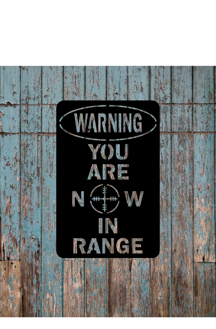 Now Ranged In Store Sign Warning You Are Now In Range – Elite Metal Design LLC